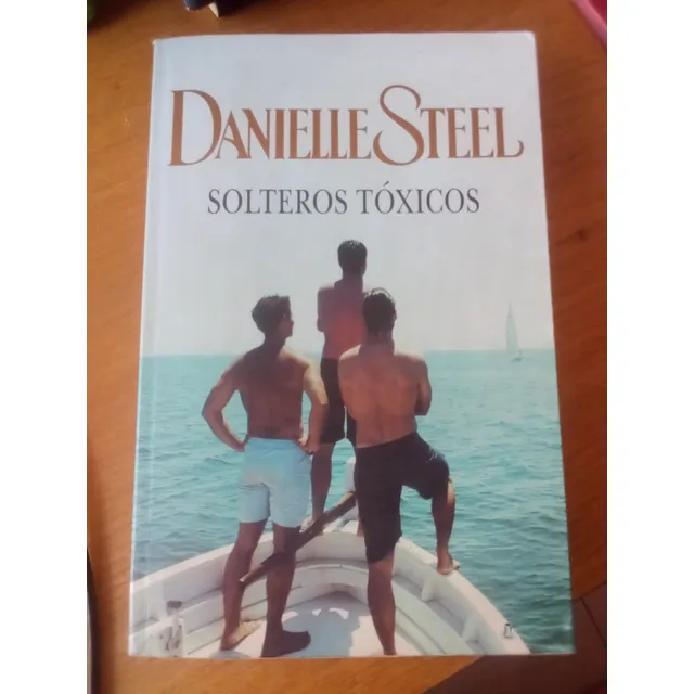 Solteros Tóxicos - Danielle Steel