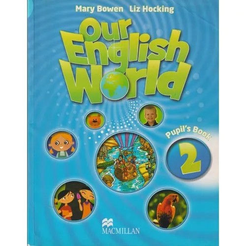 Our English World 2 Pupil's Book, De Mary Bowen & Liz Hocking. Serie Our English World, Vol. 1. Editorial Macmillan, Tapa Blanda, Edición 1 En Inglés, 2013