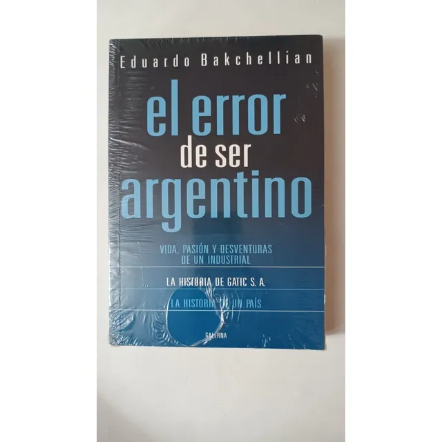 El Error De Ser Argentino-eduardo Bakchellian-ed.galerna(77)