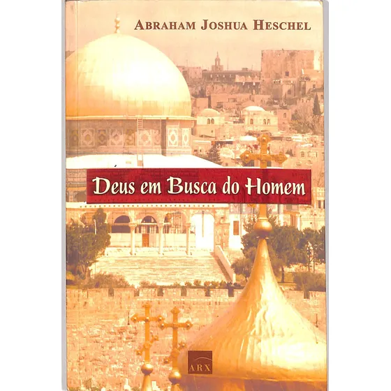 Abraham Joshua Heschel - Deus Em Busca Do Homem