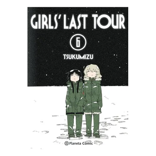 Girls` Last Tour N 06/06, De Tsukumizu. Editorial Planeta Cómic, Tapa Blanda En Español, 2022