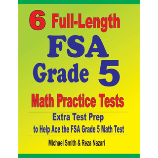 Livro: 6 Full-length Fsa Grade 5 Math Practice Tests: Extra Test Prep To Help Ace The Fsa Grade 5 Math Test Livro: 6 Full-length Fsa Grade 5 Math Practice Tests: Extra Test Prep To Help Ace The Fsa Grade 5 Math Test