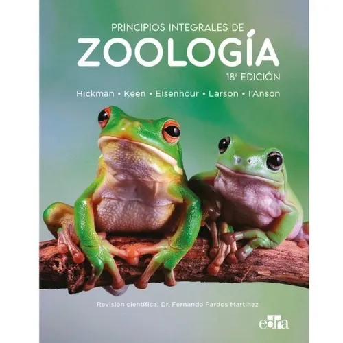 Principios Integrales De Zoología, 18ª: Principios Integrales De Zoología, 18ª, De Hickman / Keen / Eisenhour / Larson / I'anson. Editorial Edra, Tapa Blanda, Edición 18 En Español, 2021