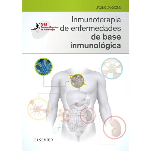 Inmunoterapia De Enfermedades De Base Inmunológica, De Javier Carbone Campoverde. Editorial Elsevier, Tapa Blanda, Edición 1 En Español, 2017