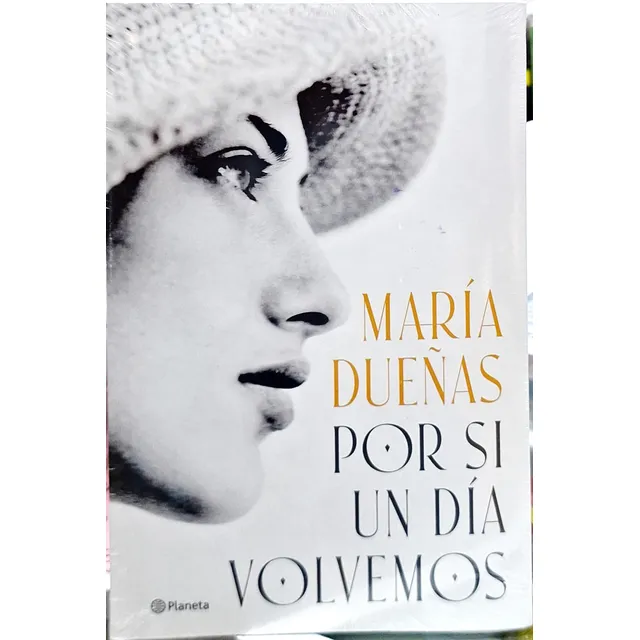 Por Si Un Día Volvemos - María Dueñas, Planeta 2025
