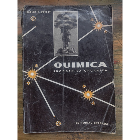 Química Inorgánica-orgánica De Carlos E. Prelat - Estrada Química Inorgánica-orgánica De Carlos E. Prelat - Estrada