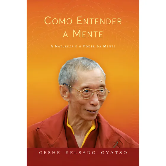 Como Entender A Mente De Gyatso Geshe Kelsang Editora Tharpa Brasil Capa Mole Edição 1ª Em Português 2014