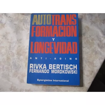 Autotransformacion Y Longevidad -rivka Bertisch - Mordkowski