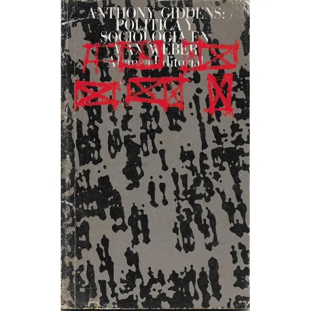 Libro Anthony Gidden Politica Y Sociologia En Max Weber