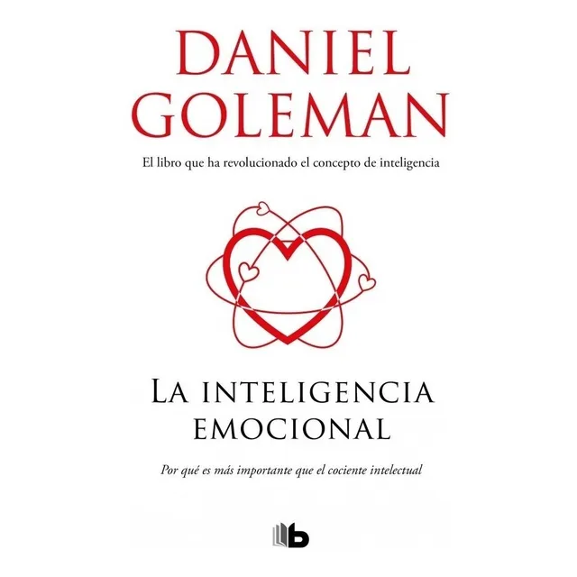 La inteligencia emocional, de Daniel Goleman. Editorial B de Bolsillo, tapa blanda en español, 2018
