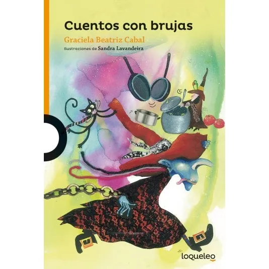 Cuentos Con Brujas - Loqueleo Naranja