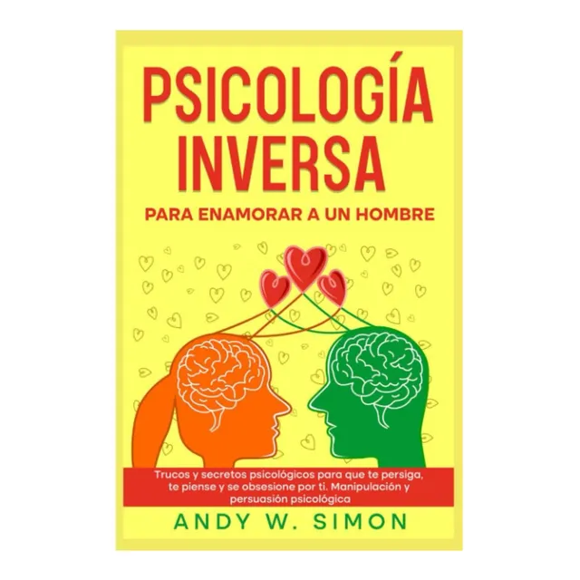 Libro: Psicología Inversa Para Enamorar A Un Hombre Trucos