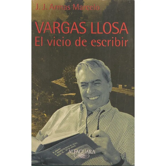 Vargas Llosa El Vicio De Escribir (biografía) Armas Marcelo