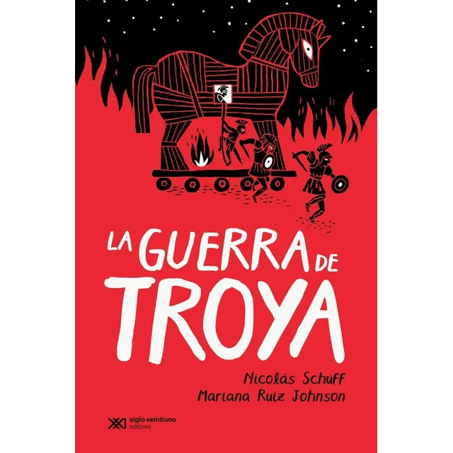 La Guerra De Troya, De Mariana Ruiz Johnson, Nicolas Schuff