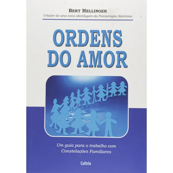 Ordens Do Amor: Não Aplica, de : Bert Hellinger. Série Não Aplica, vol. Não Aplica. Editora Cultrix, capa mole, edição não aplica em português, 2018