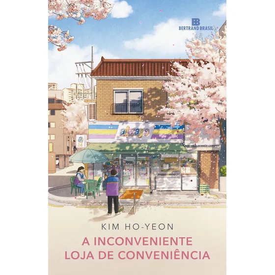 A Inconveniente Loja De Conveniência, De Kim Ho-yeon. Editora Bertrand Brasil, Capa Mole, Edição 1 Em Português, 2023