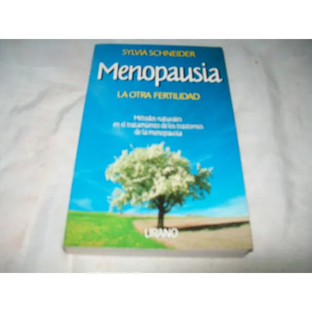 Menopausia · La Otra Fertilidad . Sylvia Schneider · Urano.