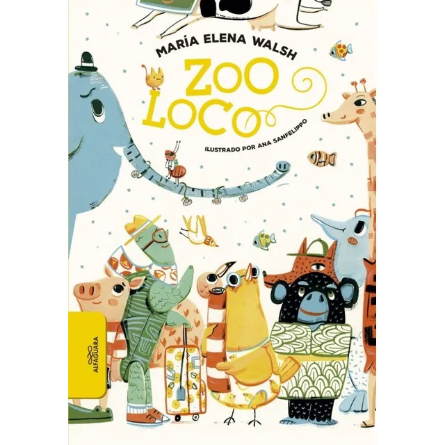Zoo loco, de Walsh, María Elena. Editorial Alfaguara en español, 2019