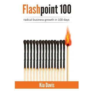 Livro: Flashpoint 100: Radical Business Growth In 100 Days Livro: Flashpoint 100: Radical Business Growth In 100 Days