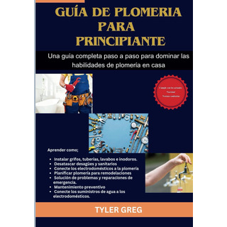Guía De Plomería Para Principiantes: Una Guía Completa 612jf Guía De Plomería Para Principiantes: Una Guía Completa 612jf