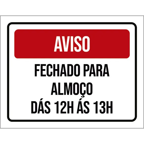 Placa Sinalização - Fechado Para Almoço 27x35