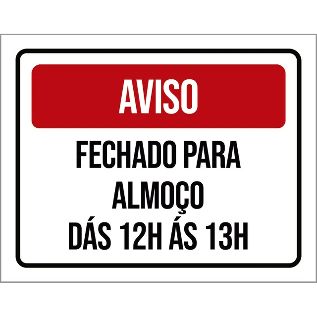 Placa Sinalização - Fechado Para Almoço 27x35