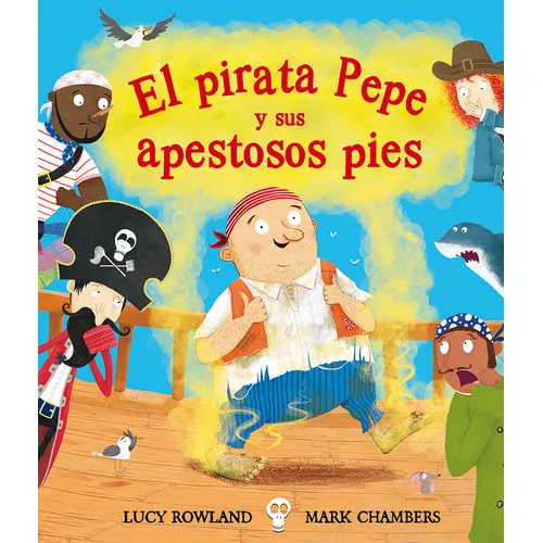 El Pirara Pepe Y Sus Apestosos Pies, De Rowland, Lucy. Editorial Picarona, Tapa Dura En Español