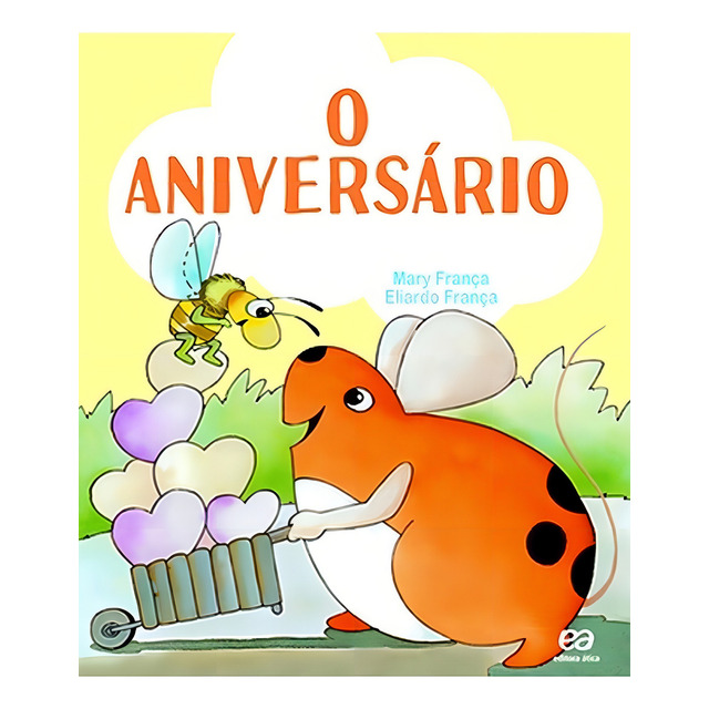 O Aniversário, De França, Mary. Os Pingos Editorial Ática Em Português, 2015 O Aniversário, De França, Mary. Os Pingos Editorial Ática Em Português, 2015