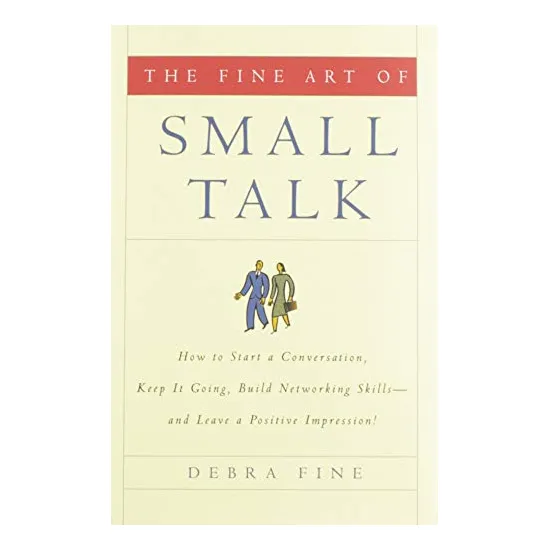 The Fine Art Of Small Talk How To Start A Conversation, Kee, De Fine, Debra. Editorial Hachette Books, Tapa Dura En Inglés, 2005