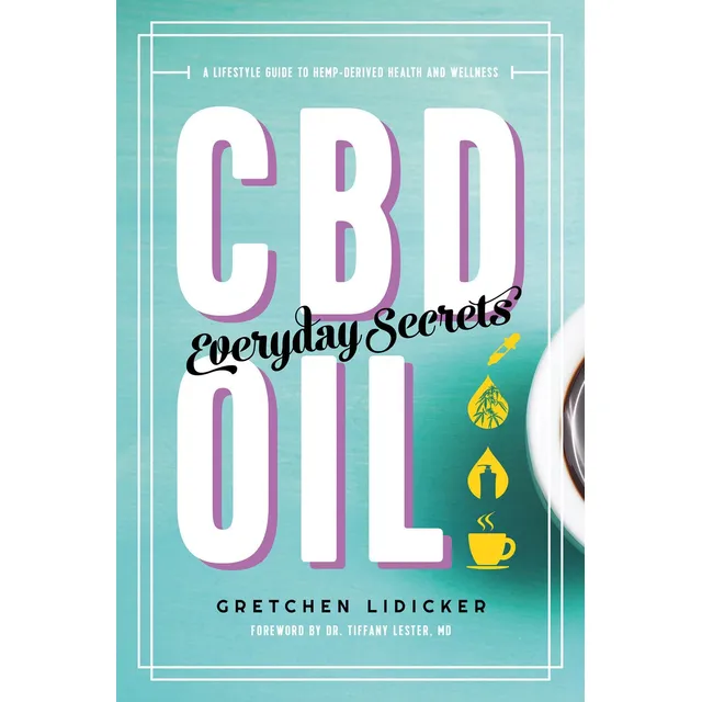 Libro: Cbd Oil: Everyday Secrets: A Lifestyle Guide To And