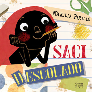 Saci Descolado, De Marilia Pirillo. Editora Ciranda Na Escola, Capa Mole Em PortuguĂȘs Saci Descolado, De Marilia Pirillo. Editora Ciranda Na Escola, Capa Mole Em PortuguĂȘs