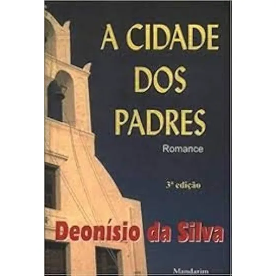 Livro A Cidade Dos Padres - Silva, Deonísio Da [1998]