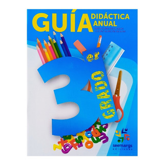 Guía Didáctica Anual- 3 Grado Primaria. Guía Didáctica Anual- 3 Grado Primaria.