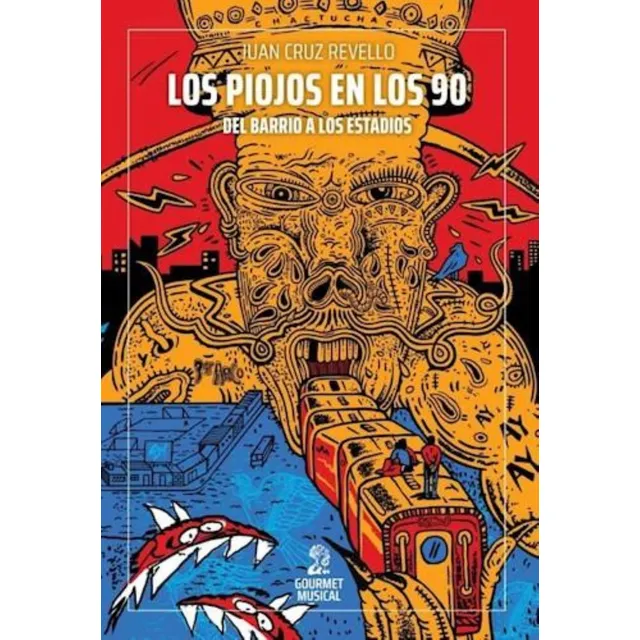 Piojos De Los 90, Los: Del Barrio A Los Estadios, De Revello, Juan Cruz. Editorial S/d, Tapa Tapa Blanda En Español