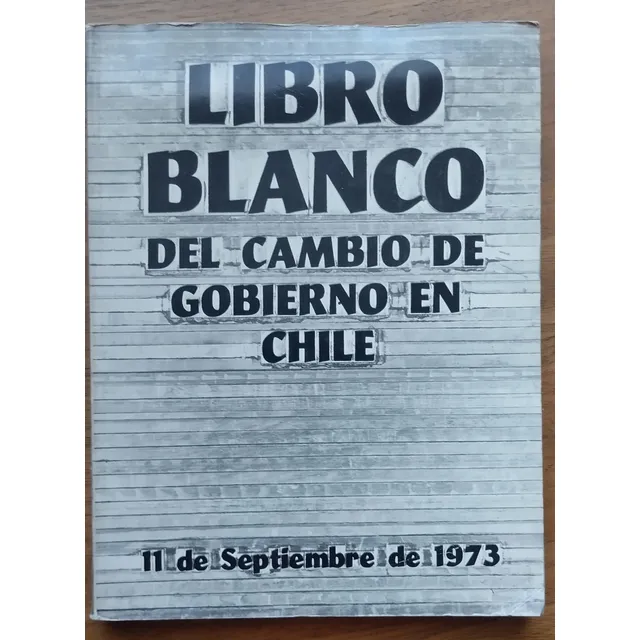 Libro Libro Blanco Del Cambio De Gobierno En Chile Pinochet