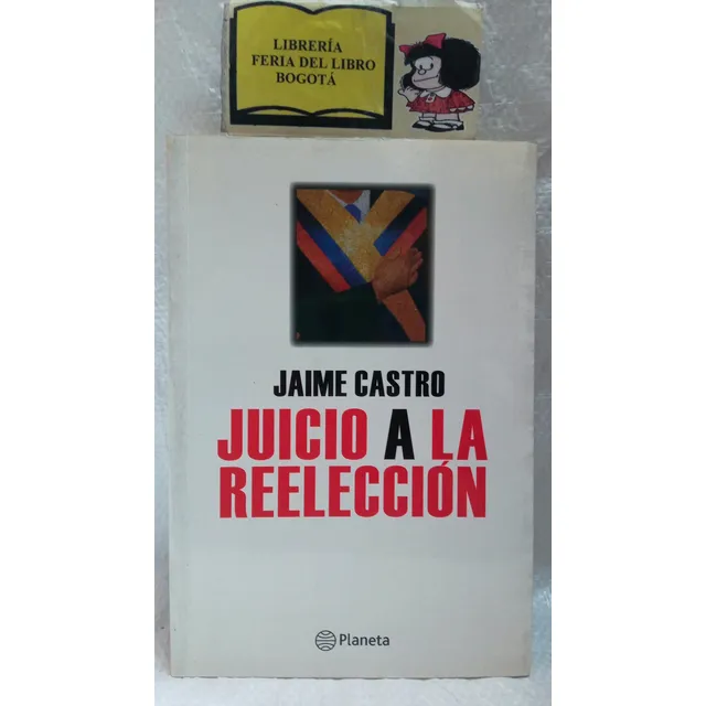 Juicio A La Reelección - Jaime Castro - Política - Electoral