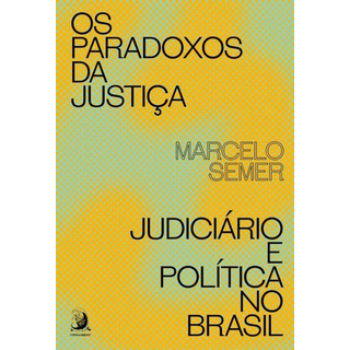 Os Paradoxos Da Justiça - Judiciário E Política No Brasil, De Semer, Marcelo. Editora Contracorrente Editora Em Português Os Paradoxos Da Justiça - Judiciário E Política No Brasil, De Semer, Marcelo. Editora Contracorrente Editora Em Português