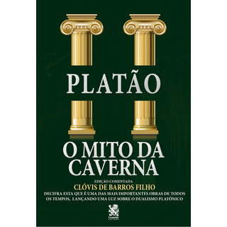 O Mito Da Caverna: Edição Comentada Por Clóvis De Barros Filho O Mito Da Caverna: Edição Comentada Por Clóvis De Barros Filho