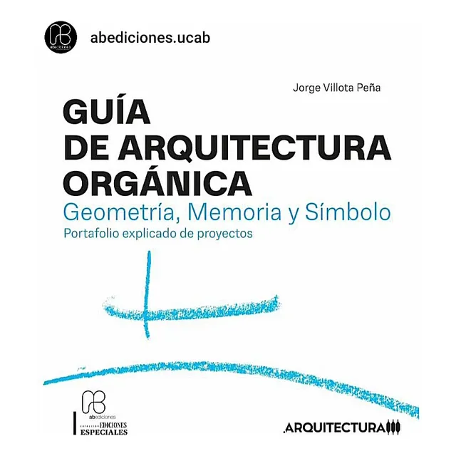 Guía De Arquitectura Orgánica ( Ucab) / Jorge Villota Peña