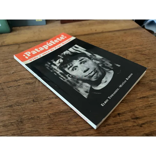 Patapufete Vida Y Obra De Pepe Biondi 1996 1ra Ed Tomassini