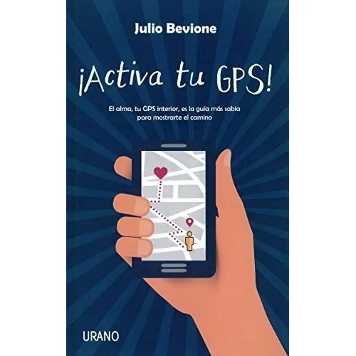 Activa Tu Gps, De Julio Bevione., Vol. No Aplica. Editorial Urano, Tapa Blanda En Español, 2016