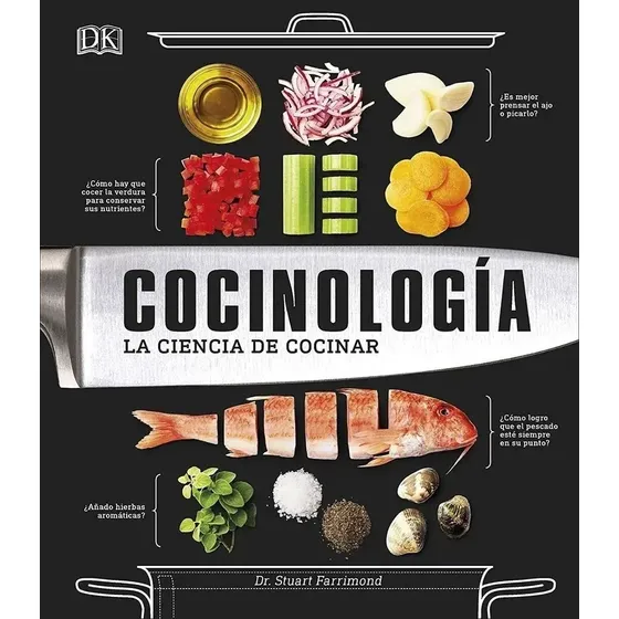 Cocinologia : La Ciencia De Cocinar - Dr Stuart Farrimond