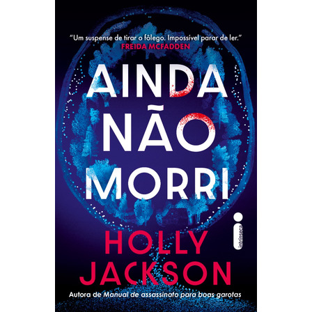 Ainda Não Morri Por Holly Jackson, Intrínseca Ainda Não Morri Por Holly Jackson, Intrínseca