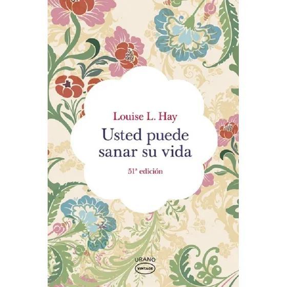 Usted Puede Sanar Su Vida, De Louise L. Hay., Vol. 1. Editorial Urano, Tapa Blanda, Edición 1 En Español