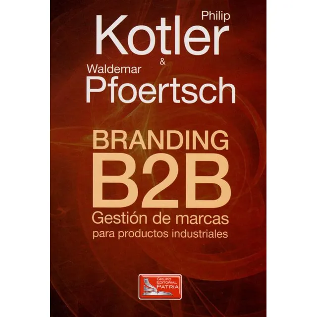 Libro (nuevo) Branding B2b. Gestión De Marcas Para Producto