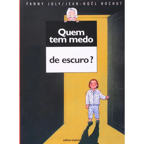 Quem tem medo de escuro?, de Joly, Fanny. Quem tem medo? Editorial Scipione, capa mole em português, 2011
