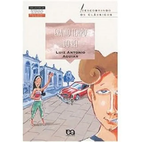 Livro Era No Tempo Do Rei - Luiz Antonio Aguiar [2005]