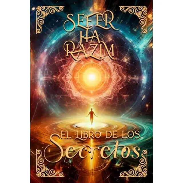El Libro De Los Secretos: Sefer Ha Razim (spanish Edition)