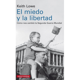 Miedo Y La Libertad, El - Lowe Keith Miedo Y La Libertad, El - Lowe Keith