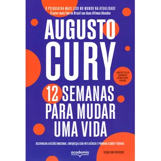 12 Semanas Para Mudar Uma Vida - Edição Com ExercĂcios, De Augusto Cury. Editora Academia, Capa Mole Em PortuguĂȘs 12 Semanas Para Mudar Uma Vida - Edição Com ExercĂcios, De Augusto Cury. Editora Academia, Capa Mole Em PortuguĂȘs